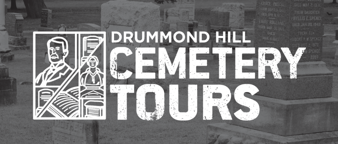 THEATRICAL GUIDED TOURS OF DRUMMOND HILL CEMETERY RETURN OCTOBER 14, 15, 21 & 22