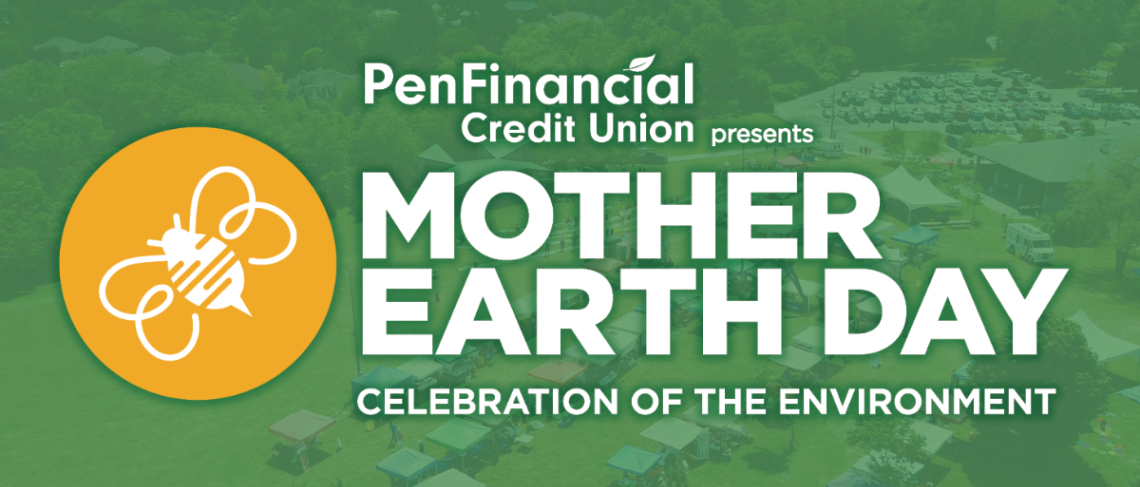 MOTHER EARTH DAY RETURNS FOR 2024, PRESENTED BY PENFINANCIAL CREDIT UNION