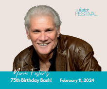 The Foster Festival Celebrates Namesake’s 75th with a Birthday Bash - All Invited!