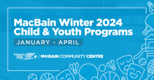 Winter 2024 Child & Youth Programs at the MacBain Community Centre