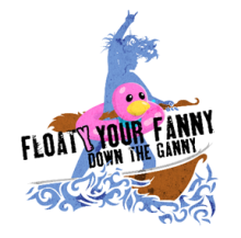 Float your Fanny Down the Ganny