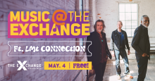 Music @ The Exchange featuring LMT Connection: Saturday, May 4, 2024