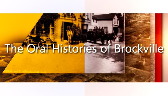 The Oral Histories of Brockville